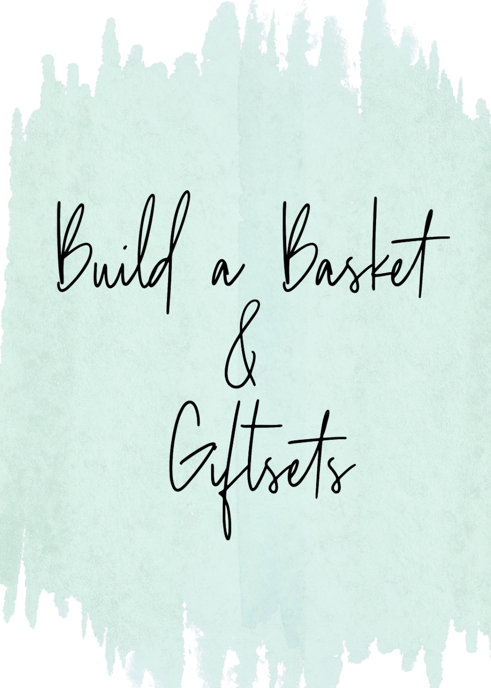 Build a Basket & Gift Sets